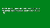 Full E-book  Comfort Food Fix: Feel-Good Favorites Made Healthy  Best Sellers Rank : #5