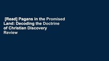 [Read] Pagans in the Promised Land: Decoding the Doctrine of Christian Discovery  Review