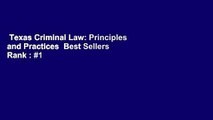Texas Criminal Law: Principles and Practices  Best Sellers Rank : #1