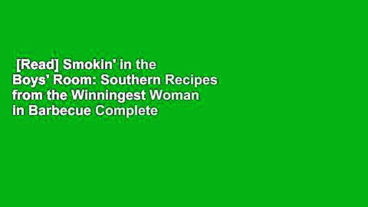 [Read] Smokin' in the Boys' Room: Southern Recipes from the Winningest Woman in Barbecue Complete