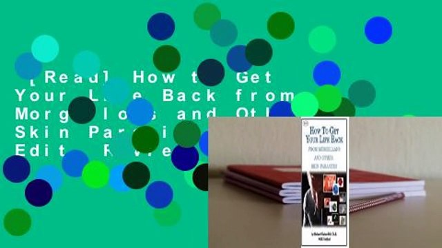 [Read] How to Get Your Life Back from Morgellons and Other Skin Parasites Limited Edit Review