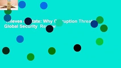 Thieves of State: Why Corruption Threatens Global Security  Review