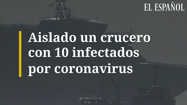 Aislado un crucero con 10 infectados por coronavirus
