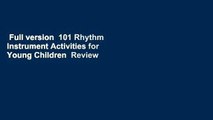 Full version  101 Rhythm Instrument Activities for Young Children  Review