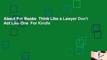 About For Books  Think Like a Lawyer Don't Act Like One  For Kindle