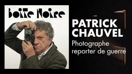 Patrick Chauvel | Boite Noire