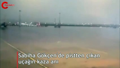 Sabiha Gökçen'de pistten çıkan uçağın kaza anı