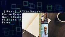 [Read] Afro-Vegan: Farm-Fresh African, Caribbean, and Southern Flavors Remixed  For Free