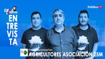 Entrevista a los agricultores de la Asociación 25-M