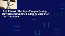 Full E-book  The Joy of Vegan Baking, Revised and Updated Edition: More than 150 Traditional