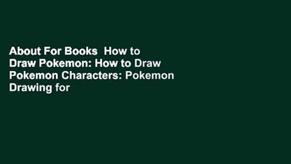 About For Books  How to Draw Pokemon: How to Draw Pokemon Characters: Pokemon Drawing for