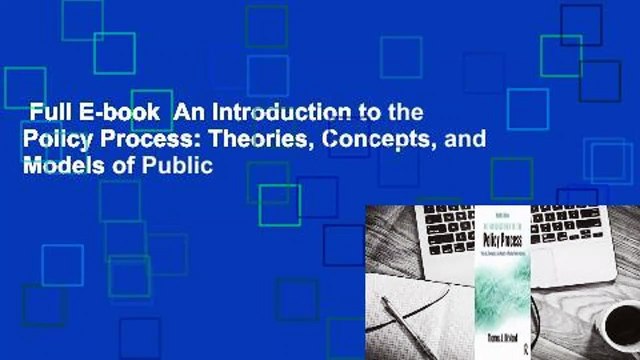 Full E-book An Introduction to the Policy Process: Theories, Concepts, and Models of Public