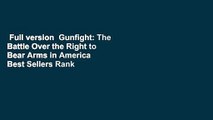 Full version  Gunfight: The Battle Over the Right to Bear Arms in America  Best Sellers Rank : #2