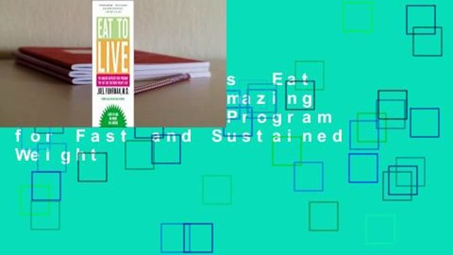 About For Books Eat to Live: The Amazing Nutrient-Rich Program for Fast and Sustained Weight