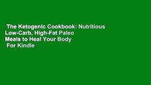 The Ketogenic Cookbook: Nutritious Low-Carb, High-Fat Paleo Meals to Heal Your Body  For Kindle