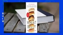 Full Version  Wheat Belly, Revised and Updated Edition: Lose the Wheat, Lose the Weight, and Find