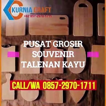 DISTRIBUTOR WA O857-297O-1711 Jual Souvenir Talenan Kayu Jual Talenan Murah