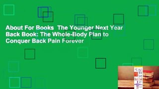 About For Books  The Younger Next Year Back Book: The Whole-Body Plan to Conquer Back Pain Forever
