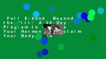 Full E-book  Beyond the Pill: A 30-Day Program to Balance Your Hormones, Reclaim Your Body, and