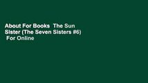 About For Books  The Sun Sister (The Seven Sisters #6)  For Online