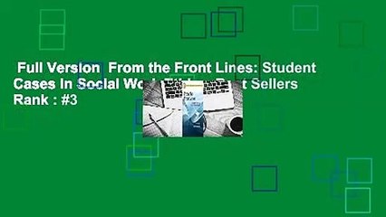 Full Version  From the Front Lines: Student Cases in Social Work Ethics  Best Sellers Rank : #3