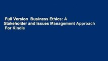 Full Version  Business Ethics: A Stakeholder and Issues Management Approach  For Kindle