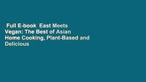 Full E-book  East Meets Vegan: The Best of Asian Home Cooking, Plant-Based and Delicious  For