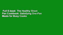 Full E-book  The Healthy Sheet Pan Cookbook: Satisfying One-Pan Meals for Busy Cooks  For Online