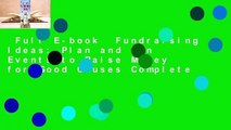 Full E-book  Fundraising Ideas: Plan and Run Events to Raise Money for Good Causes Complete