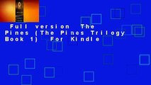 Full version  The Pines (The Pines Trilogy Book 1)  For Kindle