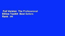 Full Version  The Professional Ethics Toolkit  Best Sellers Rank : #4