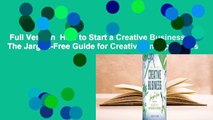 Full Version  How to Start a Creative Business: The Jargon-Free Guide for Creative Entrepreneurs