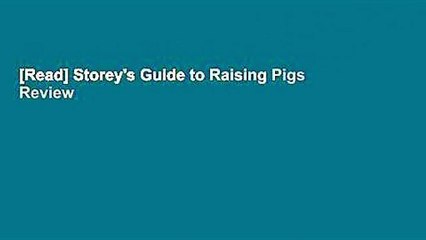 [Read] Storey's Guide to Raising Pigs  Review