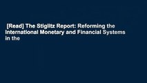 [Read] The Stiglitz Report: Reforming the International Monetary and Financial Systems in the