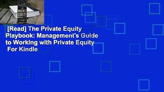 [Read] The Private Equity Playbook: Management's Guide to Working with Private Equity  For Kindle