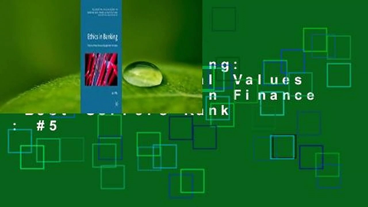 Ethics in Banking: The Role of Moral Values and Judgements in Finance  Best Sellers Rank : #5