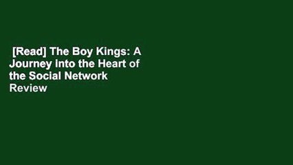 [Read] The Boy Kings: A Journey into the Heart of the Social Network  Review