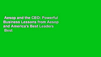 Aesop and the CEO: Powerful Business Lessons from Aesop and America's Best Leaders  Best Sellers