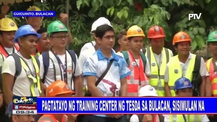 Pagtatayo ng training center ng TESDA sa Bulacan, sisimulan na