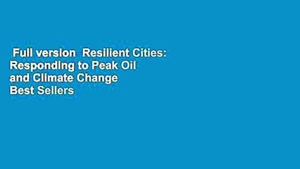 Full version  Resilient Cities: Responding to Peak Oil and Climate Change  Best Sellers Rank : #1