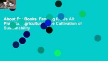 About For Books  Farming for Us All: Practical Agriculture & the Cultivation of Sustainability