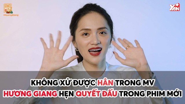 KHÔNG XỬ ĐƯỢC HÂN TRONG MV HƯƠNG GIANG HẸN QUYẾT ĐẤU TRONG PHIM MỚI II YANNEWS