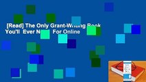[Read] The Only Grant-Writing Book You'll  Ever Need  For Online