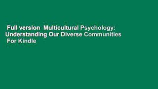 Full version  Multicultural Psychology: Understanding Our Diverse Communities  For Kindle