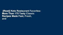 [Read] Keto Restaurant Favorites: More Than 175 Tasty Classic Recipes Made Fast, Fresh, and