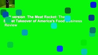 Full version  The Meat Racket: The Secret Takeover of America's Food Business  Review