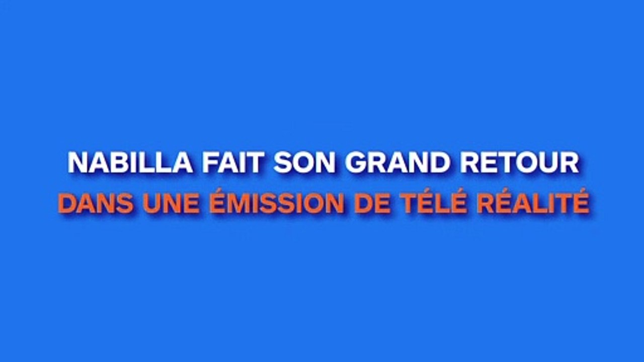 Nabilla : elle fait son grand retour dans une émission de télé réalité !