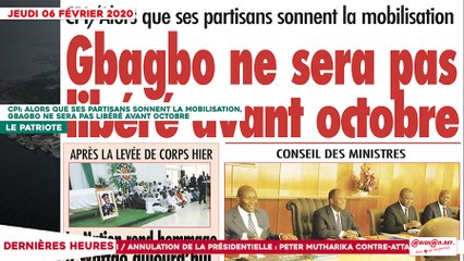 Le Titrologue du 06 février 2020: CPI: alors que ses partisans sonnent la mobilisation, Gbagbo ne sera pas libéré avant octobre