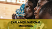 EXPLAINER: National mourning