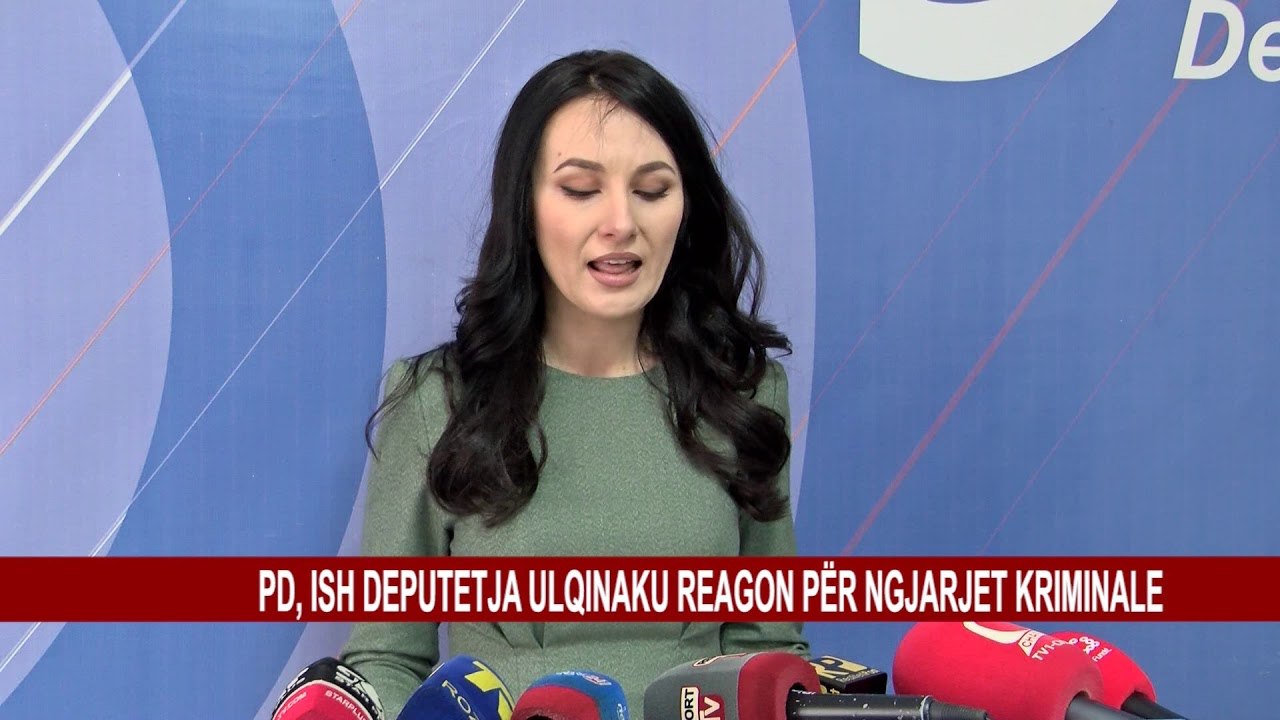 PD, ISH DEPUTETJA ULQINAKU REAGON PËR NGJARJET KRIMINALE